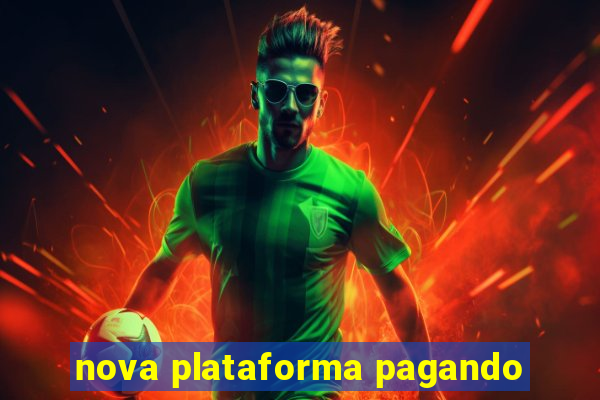 nova plataforma pagando